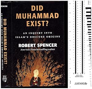Did Muhammad Exist? An Inquiry Into Islam's Obscure Origins (SIGNED)