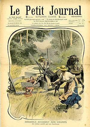 "LE PETIT JOURNAL N°927 du 23/8/1908" HORRIBLE ACCIDENT AUX CHAMPS : Un enfant mutilé par une fau...