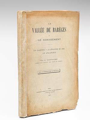 La Vallée de Barèges et le Reboisement. Les Torrents - Le désastre de 1897 - Les avalanches [ Edi...
