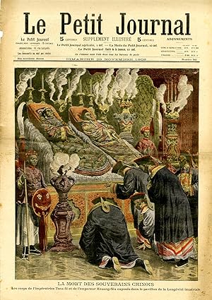 "LE PETIT JOURNAL N°941 du 29/11/1908" LA MORT DES SOUVERAINS CHINOIS : Les corps de l'impératric...