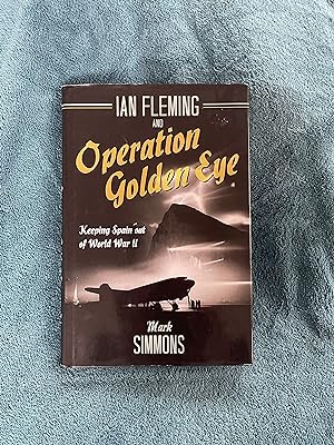 Ian Fleming and Operation Golden Eye: Keeping Spain out of World War II