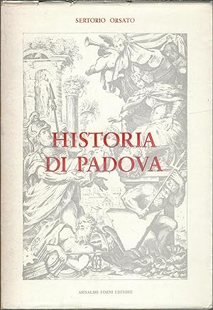 HISTORIA DI PADOVA RISTAMPA DELL'EDIZIONE DI PADOVA 1678