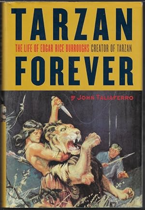 TARZAN FOREVER; The Life of Edgar Rice Burroughs, Creator of Tarzan