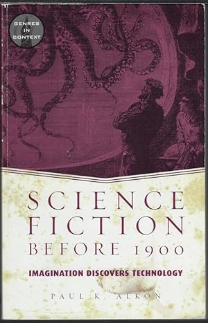 SCIENCE FICTION BEFORE 1900; Imagination Discovers Technology