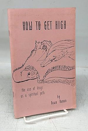 How To Get High: the use of drugs as a spiritual path