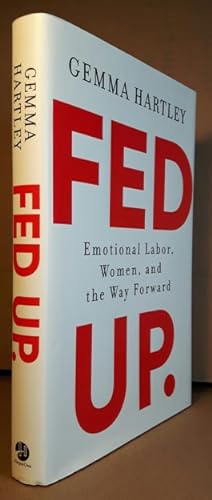 Fed Up.: Emotional Labor, Women, and the Way Forward