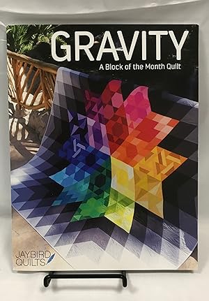 Gravity: A Block of the Month Quilt