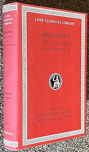 Augustine; City of God, Volume V: Books XVI - XVIII.35
