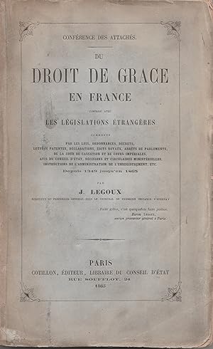 Du droit de grâce en France comparé avec les législations étrangères (1349-1865)