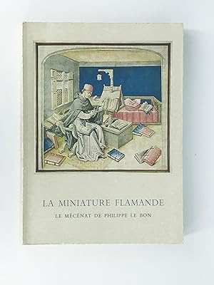 Le siècle d'or de la miniature flamande, 1445-1475. Le mécénat de Philippe le Bon (1396-1467)