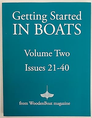 Getting Started in Boats, Volume Two, Issues 21-40, WoodenBoat Magazine