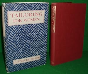 TEILORING FOR WOMEN A TEXT BOOK FOR THE CLASS-ROOM AND THE HOME ON THE CUTTING AND MAKING OF WOME...