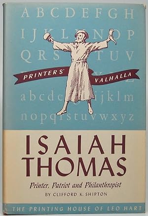 Isaiah Thomas: Printer, Patriot and Philanthropist, 1749-1831