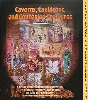 CAVERNS, CAULDRONS, AND CONCEALED CREATURES (Second Expanded and Revised Edition) : A Study of Su...