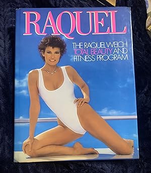 Raquel: The Raquel Welch Total Beauty and Fitness Program