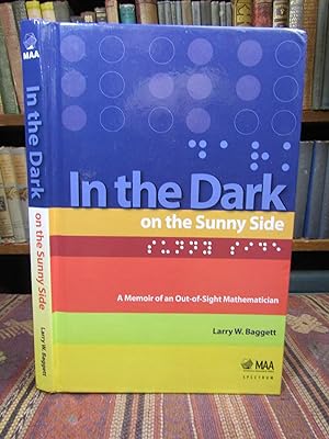 In the Dark on the Sunny Side: A Memoir of an Out-of-Sight Mathematician (Spectrum)