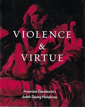 Violence & Virtue: Artemisia Gentileschi's Judith Slaying Holofernes