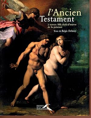 L'Ancien et le nouveau Testament à travers 100 chefs-d'oeuvre de la peinture (2 volumes)