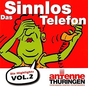 Das Antenne Thüringen Sinnlos Telefon Vol.2