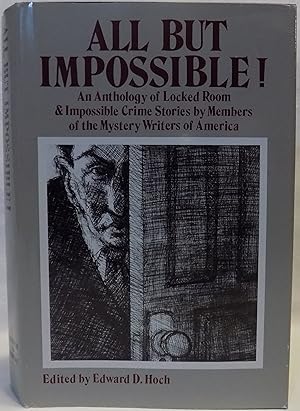 All But Impossible! An Anthology of Locked Room & Impossible Crime Stories By Members of the Myst...