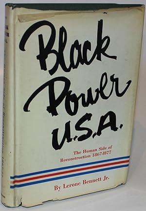 Black Power U.S.A. The Human Side of Reconstruction 1867-1877