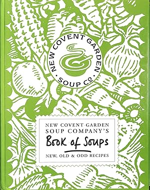 New Covent Garden Soup Company's Book of Soups: New, Old and Odd Recipes