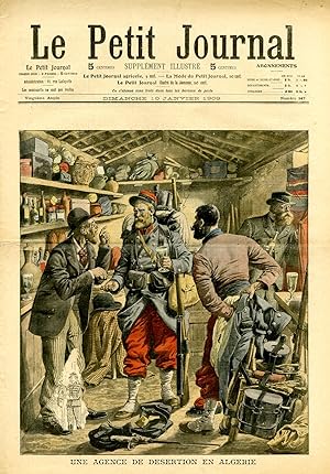 "LE PETIT JOURNAL N°947 du 10/1/1909" UNE AGENCE DE DÉSERTION EN ALGÉRIE / TERRORISTES ET POLICIE...