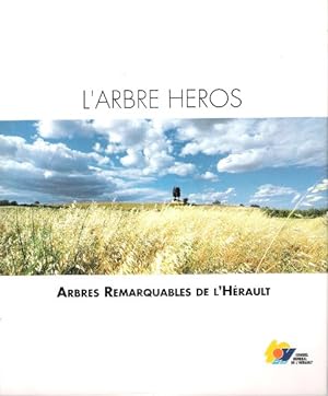 L'Arbre Héros : Arbres Remarquables de l'Hérault