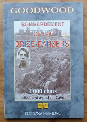 Goodwood - Bombardement géant brize-panzers - 1000 chars attaquent à l'est de Caen