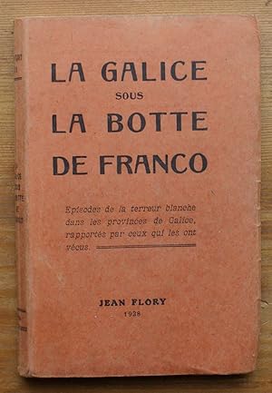 La galice sous la botte de Franco - Episodes de la terreur blanche dans les provinces de Galice, ...