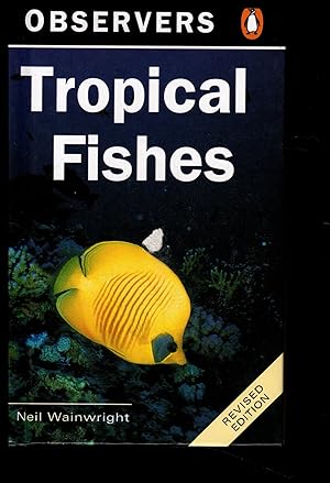 The Observer's Book of Tropical Fishes by Neil Wainwright1996