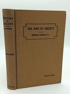 THE SINS OF SOCIETY: Words Spoken by Father Bernard Vaughan of the Society of Jesus in the Church...