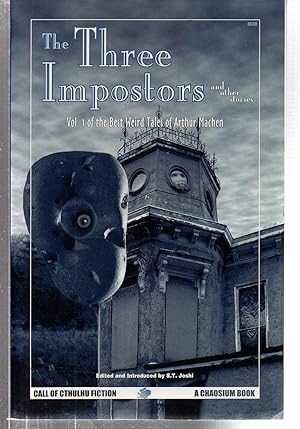 The Three Impostors and Other Stories: Vol. 1 of the Best Weird Tales of Arthur Machen (Call of C...