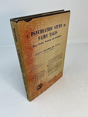 A PSYCHIATRIC STUDY OF FAIRY TALES. Their Origin, Meaning and Usefulness. (signed)