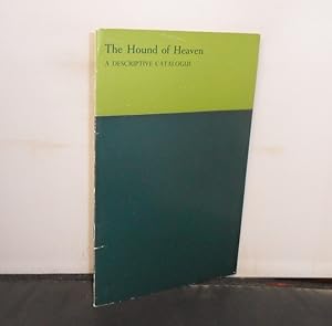 The Hound of Heaven A Descriptive Catalogue of a Commemorative Exhibition, Londonm January 1967