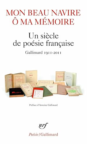 Mon Beau Navire O Ma Me: Un siècle de poésie française (Gallimard 1911-2011) (Poesie/Gallimard)