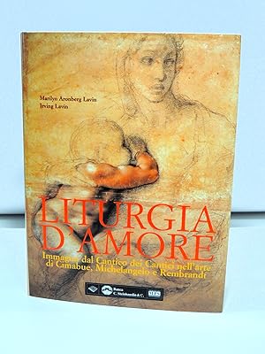 Liturgia d'amore. Immagini del Cantico dei Cantici nell'arte di Cimabue, Michelangelo e Rembrandt