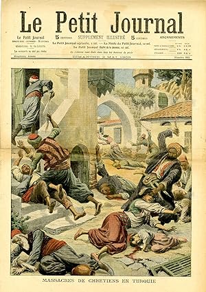 "LE PETIT JOURNAL N°963 du 2/5/1909" MASSACRES DE CHRÉTIENS EN TURQUIE / LES TROUBLES EN TURQUIE ...