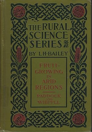 Fruit-Growing in Arid Regions: An Account of Approved Practices in the Inter-Mountain Country of ...