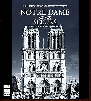 Notre-Dame et ses soeurs: Les 103 cathédrales de France