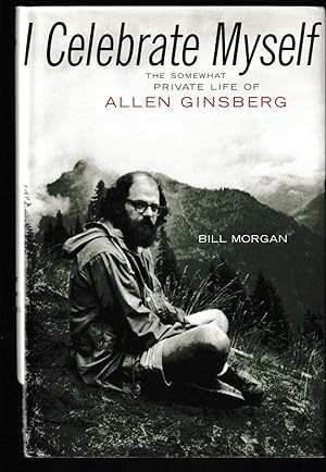 I Celebrate Myself: The Somewhat Private Life of Allen Ginsberg