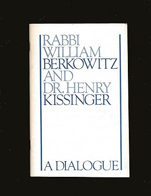 Rabbi William Berkowitz and Dr. Henry Kissinger: A Dialogue