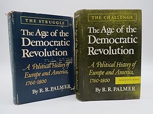THE AGE OF DEMOCRATIC REVOLUTION. A POLITICAL HISTORY OF EUROPE AND AMERICA, 1760-1800. VOLUME I....