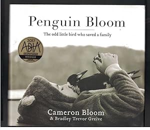 PENGUIN BLOOM The Odd Little Bird Who Saved a Family