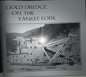 Gold Dredge on The Yankee Fork ** SIGNED **