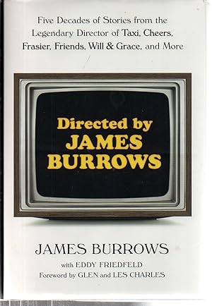 Directed by James Burrows: Five Decades of Stories from the Legendary Director of Taxi, Cheers, F...