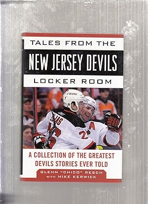 Tales from the New Jersey Devils Locker Room: A Collection of the Greatest Devils Stories Ever To...