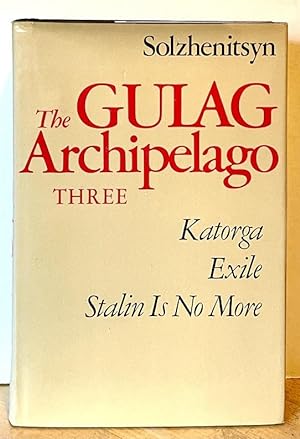 The Gulag Archipelago, 1918-1956 - An Experiment in Literary Investigation Three, Parts V-VII: Ka...