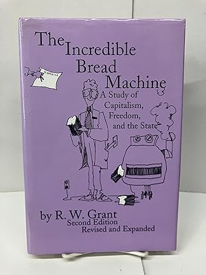 The Incredible Bread Machine: A Study of Capitalism, Freedom, & the State