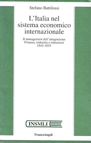 L'Italia nel sistema economico internazionale. Il management dell'integrazione. Finanza, industri...